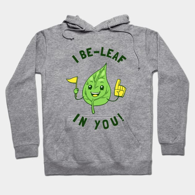 I Be Leaf In You Hoodie by dumbshirts